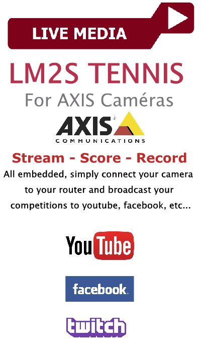 lm2s tennis competition tournament match scoreboard streaming axis youtube facebook twitch ip camera live-media.fr